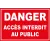 Panneau danger accès interdit au public-Panneau attention Danger-Panneaux Signalétiques