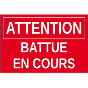 Panneau Attention battue en cours