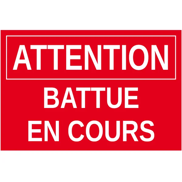 Panneau Attention battue en cours