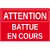 Panneau Attention battue en cours