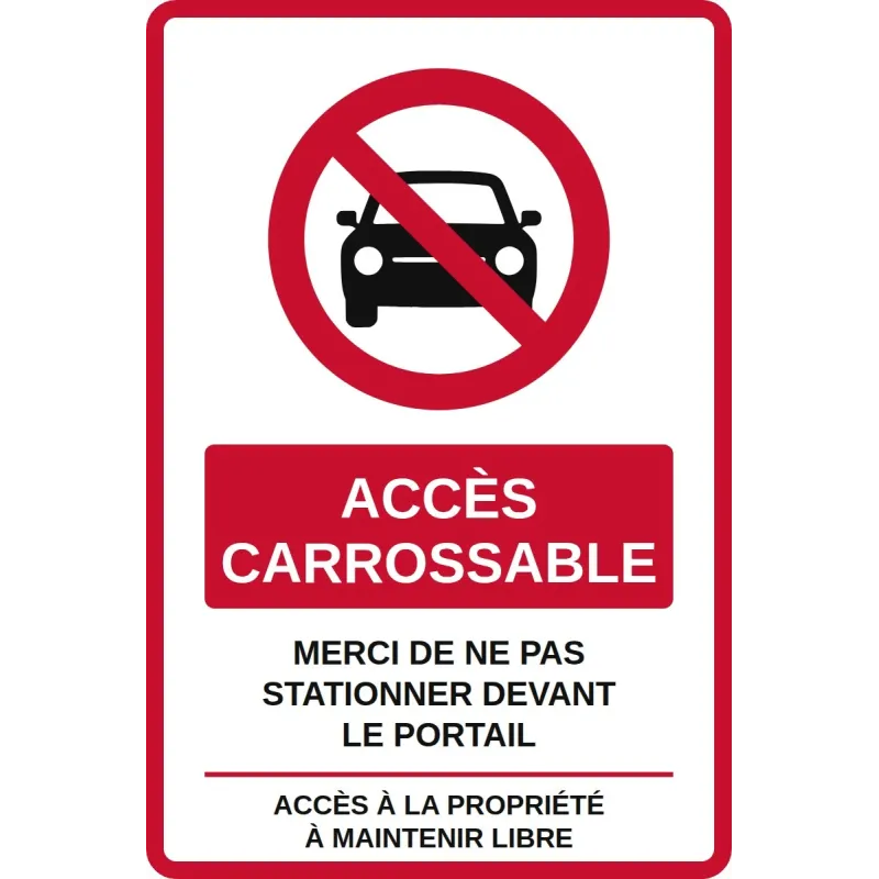 Panneau Accès carrossable, ne pas stationner devant le portail