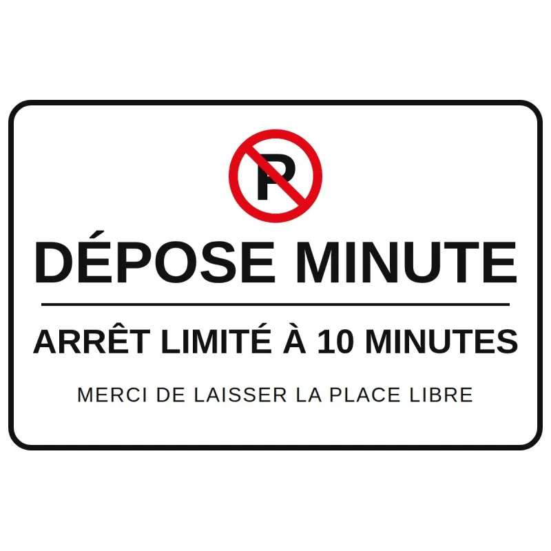 Panneau Dépose minute, arrêt limité à 10 minutes