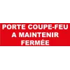 Adhésif  porte coupe feu à maintenir fermée-Autocollant danger et avertissement-Panneaux Signalétiques
