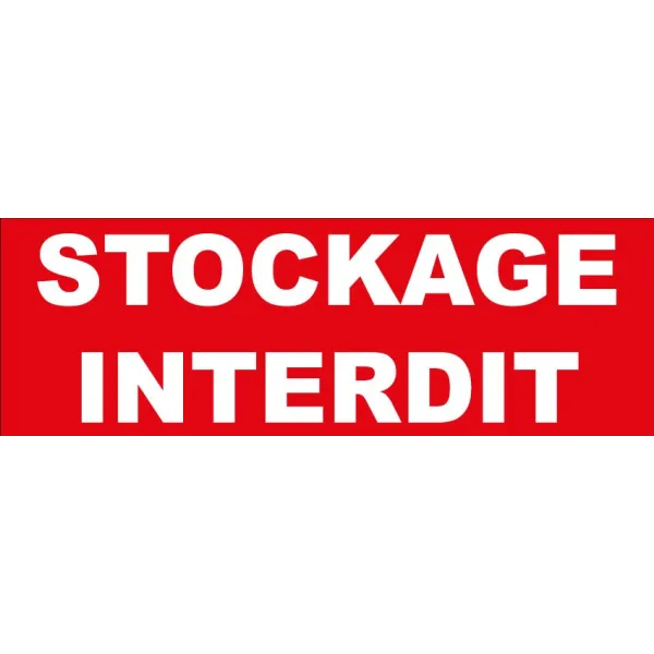 Adhésif stockage interdit-Autocollant danger et avertissement-Panneaux Signalétiques